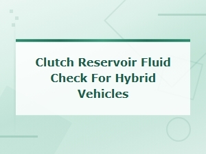 Clutch Reservoir Fluid Check for Hybrid Vehicles